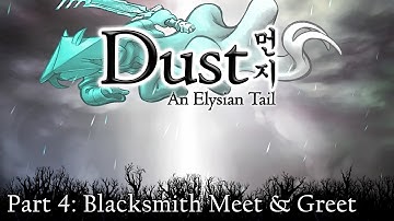 Dust: An Elysian Tail - Part 4: Blacksmith Meet & Greet