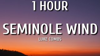 Luke Combs - Seminole Wind (1 HOUR/Lyrics)