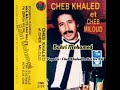 Cheb Khaled Cheb Miloud Ana Malite Ana Malite الشاب خالد الشاب ميلود أنا مليت أنا مليت 