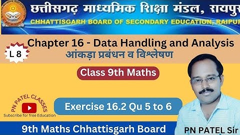 9th Maths || CG Board || Chap 16 Data Handling and Analysis || Exercise 16.2 Qu 5 to 6