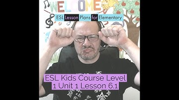 ESL Lesson Plans for Elementary (Level 1 Unit 1 Lesson 6-1 )