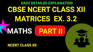 NCERT Class 12 Maths - Exercise 3.2 Solutions - Part II Matrices Chapter #EmmanuelTutorials