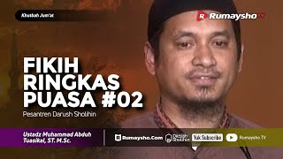 Khutbah Jum'at : Fikih Puasa Ringkas #02 - Ustadz M Abduh Tuasikal