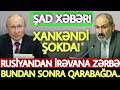 SON DƏQİQƏ! Rusiyadan İrəvana AĞIR ZƏRBƏ- Rusiya GERİ ÇƏKİLİR, sonxeberlerbugün2021