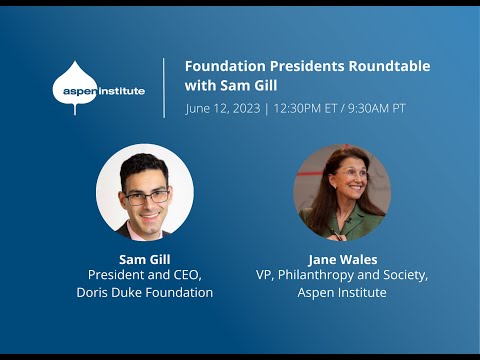 Foundation Presidents Roundtable featuring Sam Gill 