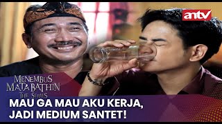 Mau Ga Mau Aku Kerja, Jadi Medium Santet! | Menembus Mata Batin The Series ANTV | Eps 4 (2/4)