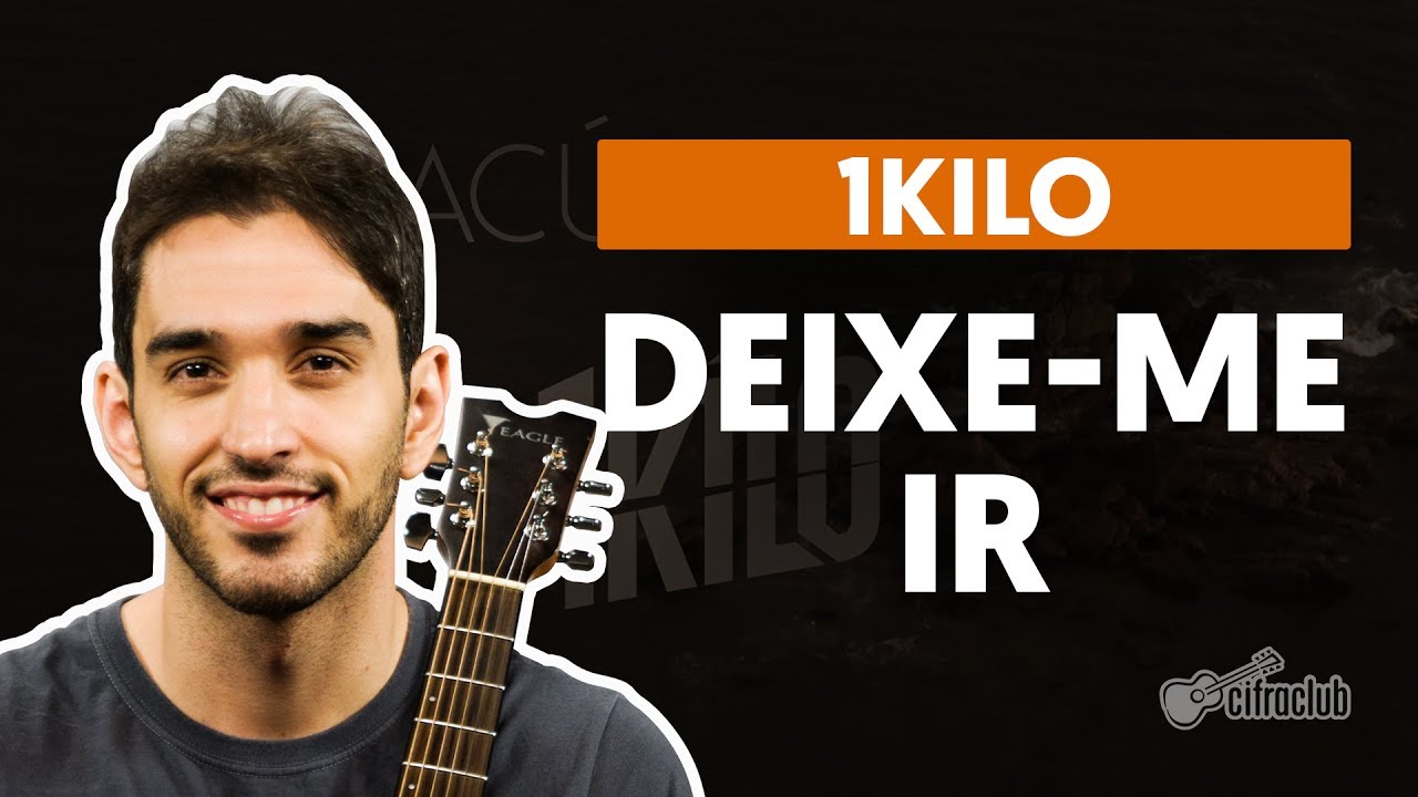 Deixe-me ir - 1 Kilo - Cifra fácil para Violão