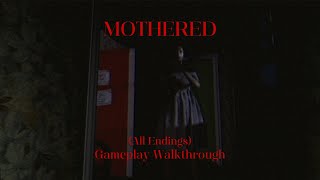 Mothered (All Endings) - Gameplay Walkthrough | No Commentary