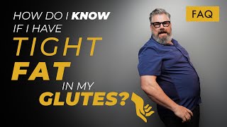 How Do I Know If I Have Tight Fat in My Glutes?