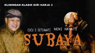 Subaya - Giriharja 3  ≈ kliningan wayang golek giriharja 3 ≈