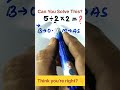 Internet Is Divided 😳 5 ÷ 2 × 2 = ? Who’s Right? #mathchallenge #brainteaser