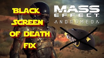 Fixing Mass Effect Andromeda Black Screen of Death + Rant