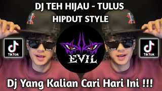 DJ TULUS TEH HIJAU HIPDUT - TIKTOK VIRAL 2026 ! Jibril Pro Version..