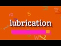 How to say "lubrication"! (High Quality Voices)