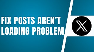 How To Fix X Or Twitter Posts Aren’t Loading Right Now Problem (2025)