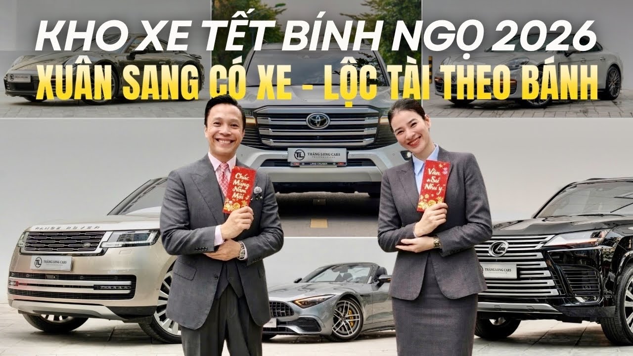 Cập Nhật Kho Xe Tết Bính Ngọ Thăng Long Cars, Lexus, Toyota, Porsche, Land Rover | Lê Minh Thành