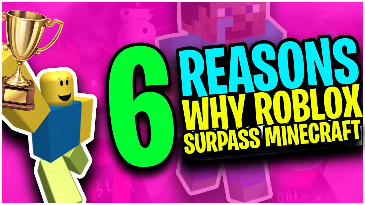TOP 6 Reasons ROBLOX Will Be MORE POPULAR Than MINECRAFT YouTube 