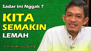 Kalian Sadar Nggak, Kita Semakin Lemah | Dr. H. Fahruddin Faiz, S.Ag M.Ag | Channel Ngaji Filsafat