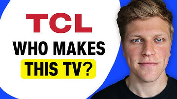 Who Makes TCL TV?