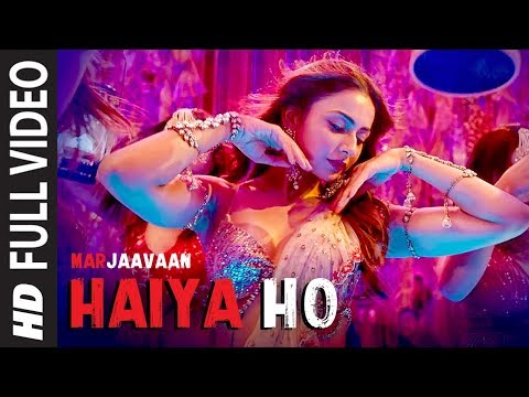 Haiya Ho Full Video | Marjaavaan | Sidharth M, Rakul Preet | Tulsi Kumar, Jubin Nautiyal ,Tanishk B