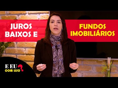 Qual a relação entre QUEDA DE JUROS e fundos imobiliários?