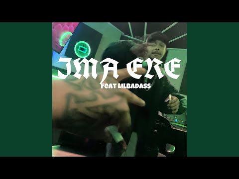 Im A Ere (feat. LilBadass)