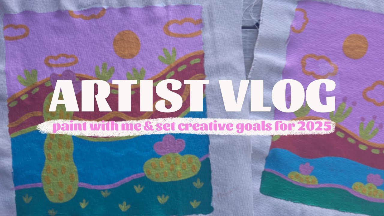 artist vlog | painting time lapse and how to set 2025 creative goals ...
