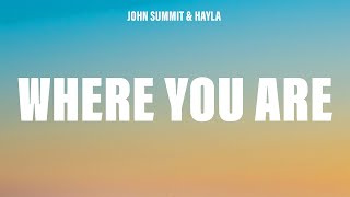 John Summit, Hayla - Where You Are (Lyrics)
