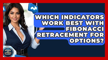 Which Indicators Work Best With Fibonacci Retracement For Options? - Stock and Options Playbook