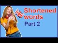 Speak English like a native with these shortened words - Part 2