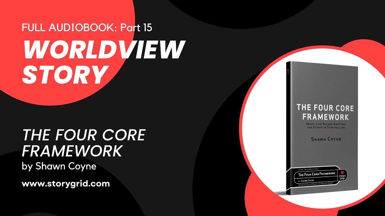 Part 15 - The Fore Core Framework - Worldview Story