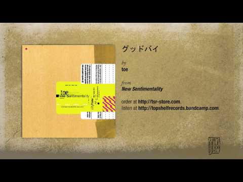 toe (5) — "グッドバイ" by Toe