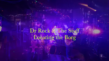 Dr. Rock & The Stuff: Locating the Borg