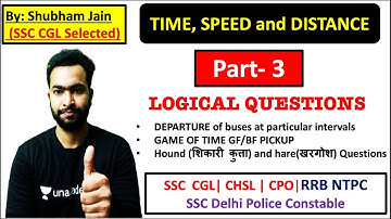 Time Speed and Distance Part-3| SSC CGL| CHSL| CPO| RRB NTPC| DP constable | Shubham Jain RBE