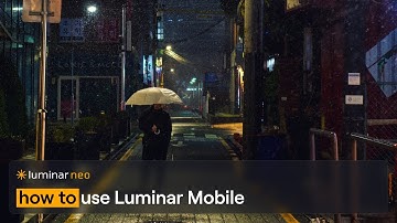 How to use Luminar Mobile | Luminar Neo