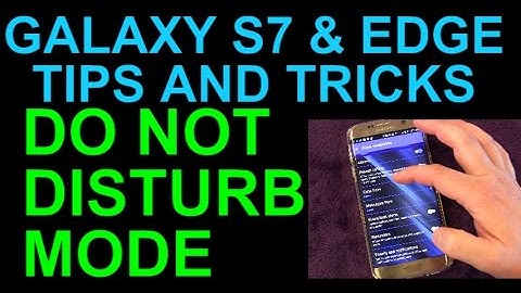 Galaxy S7 and Edge Do Not Disturb Mode Fully Explained - Allow Emergency Calls and Notifications