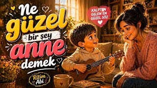 Ne Güzel Bir Şey Anne Demek Anneler Günü Şarkısı