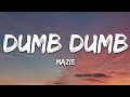 Mazie  dumb dumb lyrics