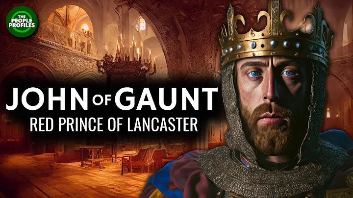 John of Gaunt - The Red Prince of Lancaster Docume...