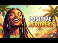 RELAXING AFROBEAT 2026 🌿🔥 | Good Vibes & Positive Energy for Your Day