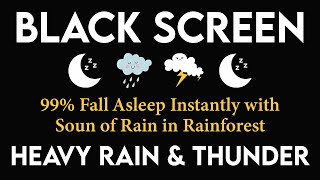 99% Fall Asleep Instantly - Sound of Rain in Rainforest - Rain Sounds for Sleeping Black Screen #4