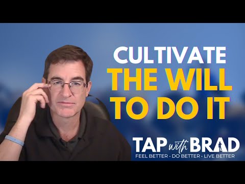 The Will to Do It - Tapping with Brad Yates