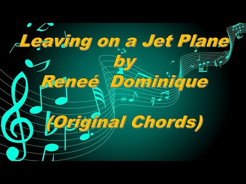 Leaving on a Jet Plane - Reneé Dominique (Original Chords)