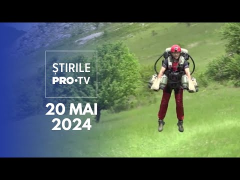 Știrile PRO TV - 20 Mai 2024