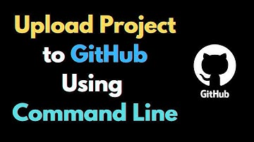 How to Upload a Project to GitHub using Command Line