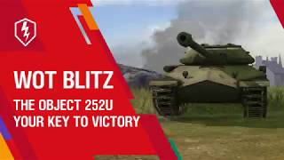 WoT Blitz. Obj. 252U. Your Key to Victory!