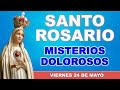 Santo Rosario de hoy Viernes 24 de Mayo de 2024. Misterios Dolorosos.