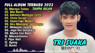 Playlist Lagu Tri Suaka Full Album || Merayu Tuhan - Aku Bukan Jodohnya | Bikin Baper