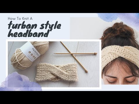 How To Knit A Turban Headband - Twist Front Ear Warmer