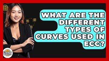 What Are The Different Types Of Curves Used In ECC? - CryptoBasics360.com